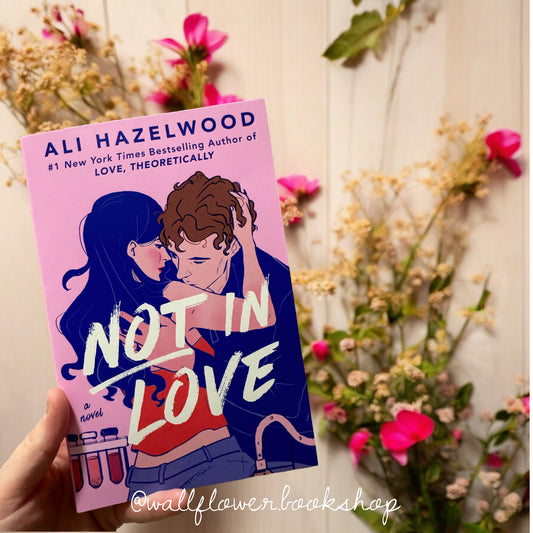 Not In Love- Ali Hazelwood