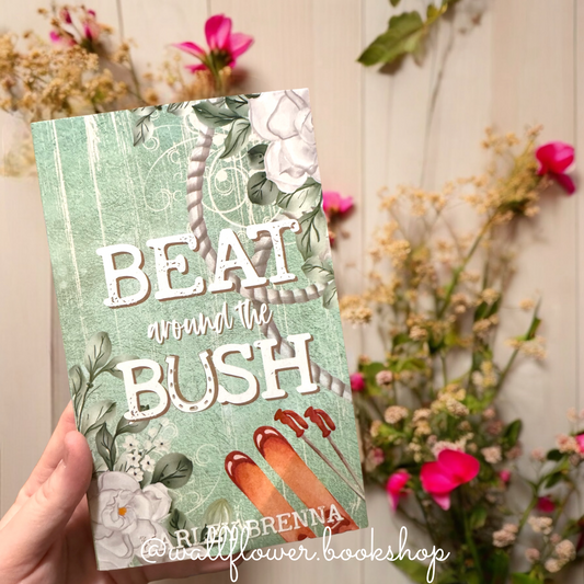 Beat around the Bush- Karley Brenna