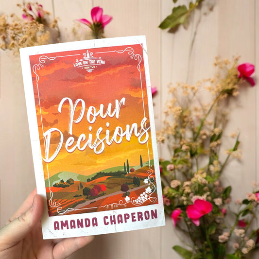 Pour Decisions- Amanda Chaperon