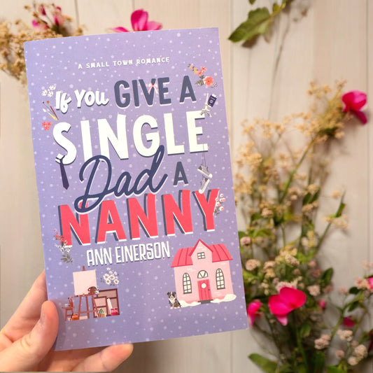 If you give a single dad a nanny- Ann Einerson