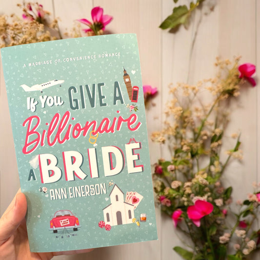 If you give a billionaire a bride- Anna Einerson