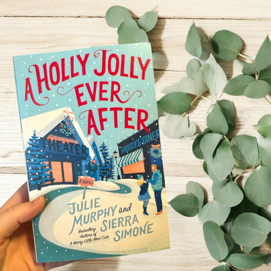 A Holly Jolly Ever After | Julie Murphy & Sierra Simone